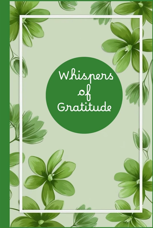Whispers of Gratitude: Your Path to Peace, Gratitude, and Inner Harmony