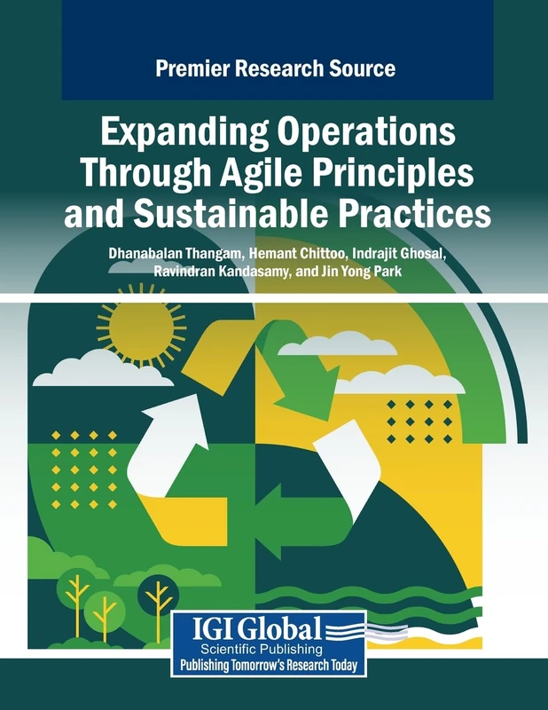 Expanding Operations Through Agile Principles and Sustainable Practices (Advances in Logistics, Operations, and Management Science)