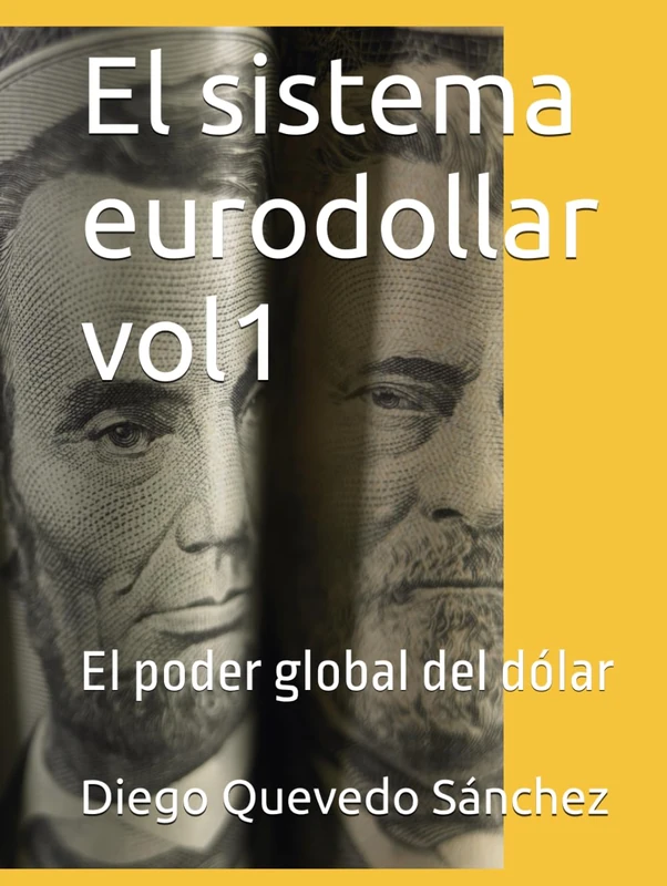 El sistema eurodollar vol1: El poder global del dólar