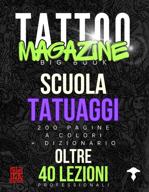 SCUOLA TATUAGGI Tattoo Magazine: Corso Completo per Tatuatori con oltre 40 Lezioni Professionali + 200 pagine Super Colorate (Diventa Tatuatore Professionista) - Image 1
