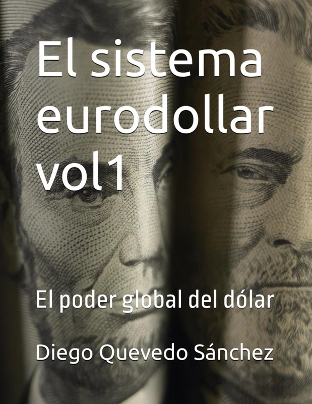 El sistema eurodollar vol1: El poder global del dólar