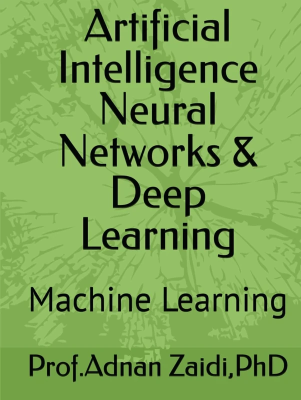 Artificial Intelligence Neural Networks & Deep Learning: Machine Learning