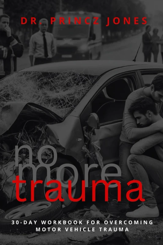 No More Trauma: 30-Day Workbook for Overcoming Moto Vehicle Trauma - Image 1