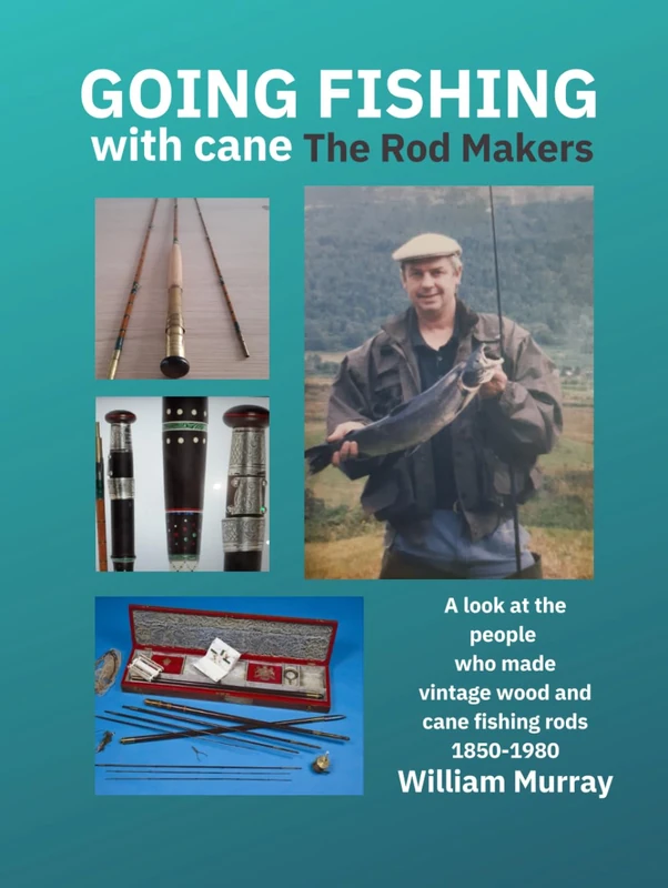 GOING FISHING WITH CANE: THE ROD MAKERS