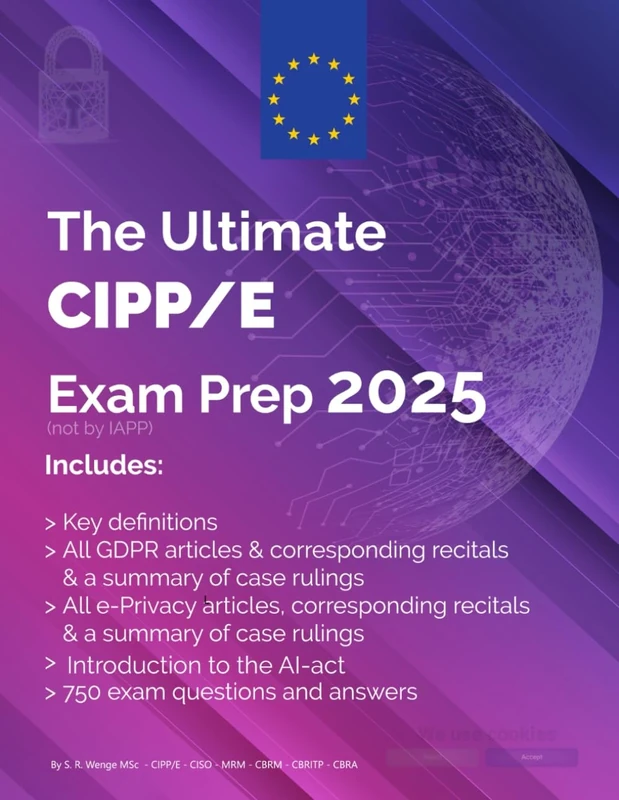 The Ultimate CIPP/E Exam Prep 2025: Including ePrivacy Directive & AI-act