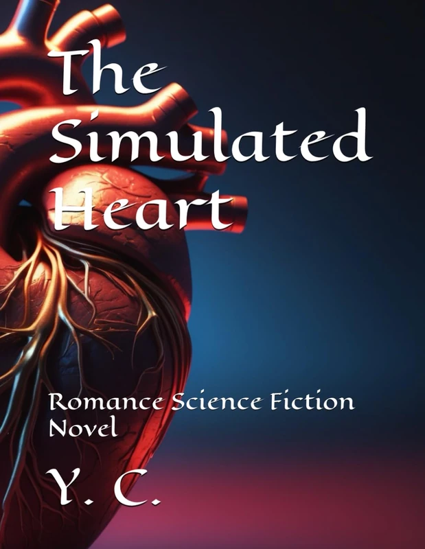 The Simulated Heart: Romance Science Fiction Novel