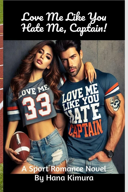 Love Me Like You Hate Me, Captain!