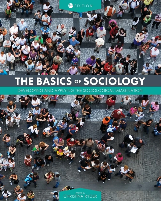 The Basics of Sociology: Developing and Applying the Sociological Imagination