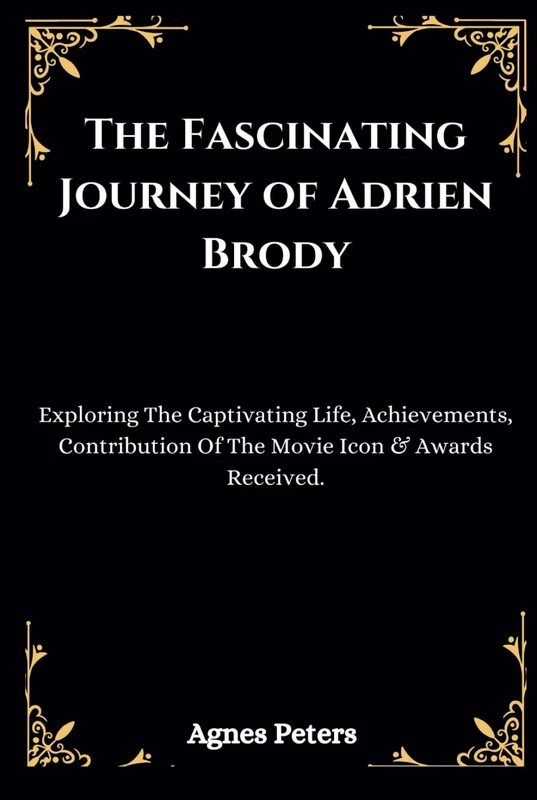 The Fascinating Journey of Adrien Brody: Exploring The Captivating Life, Achievements, Contribution Of The Movie Icon & Awards Received.