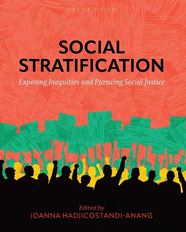 Social Stratification: Exposing Inequities and Pursuing Social Justice
