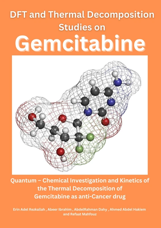 DFT and Thermal Decomposition Studies on Gemcitabine: Quantum – Chemical Investigation and Kinetics of the Thermal Decomposition of Gemcitabine as anti-Cancer drug. - Image 1