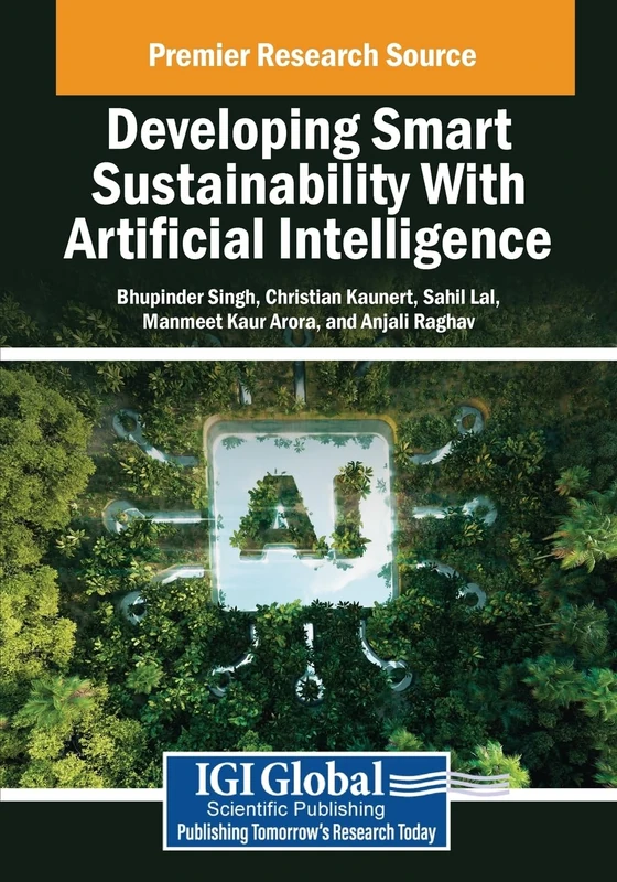 Developing Smart Sustainability With Artificial Intelligence (Practice, Progress, and Proficiency in Sustainability)