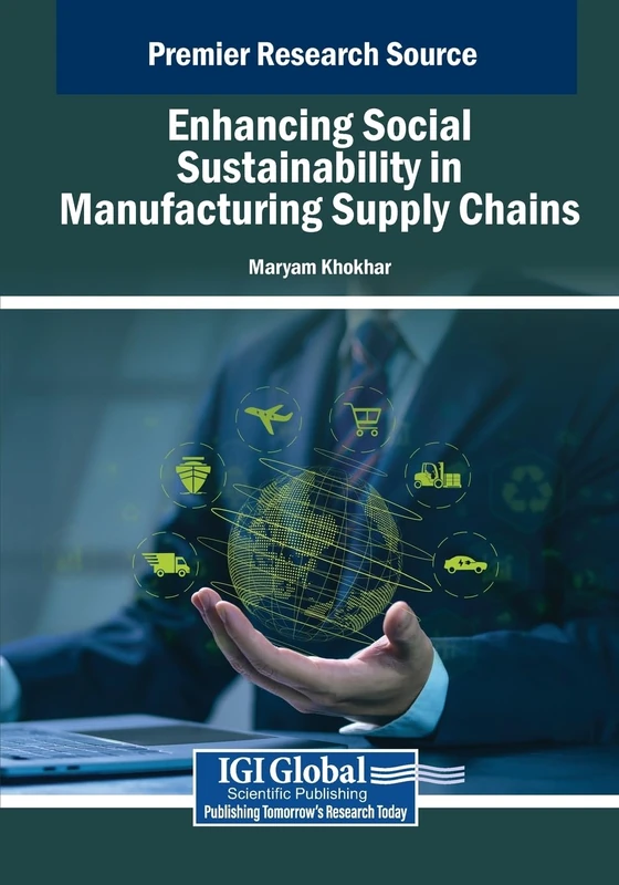 Enhancing Social Sustainability in Manufacturing Supply Chains (Advances in Logistics, Operations, and Management Science)