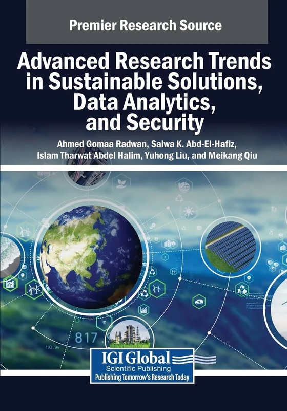 Advanced Research Trends in Sustainable Solutions, Data Analytics, and Security (Practice, Progress, and Proficiency in Sustainability)