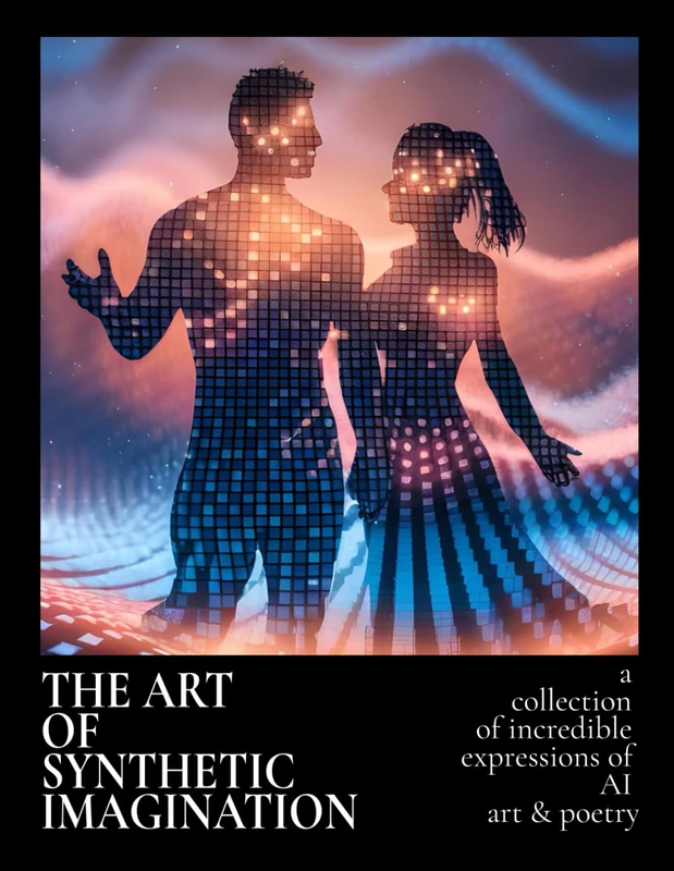 The Art of Synthetic Imagination: A Collection of Incredible Expressions of AI Art & Poetry