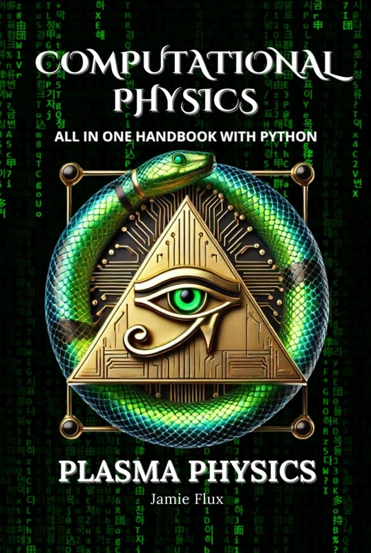 Computational Physics - Plasma Physics: Comprehensive All in One Handbook With Python