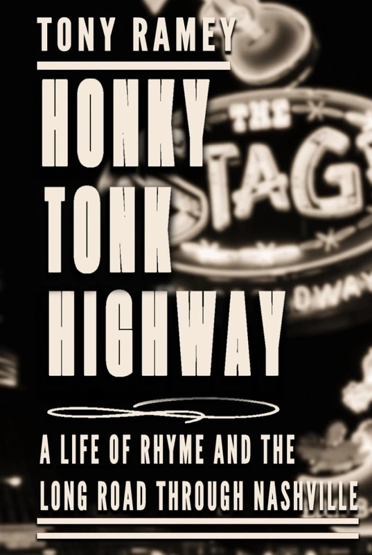 Honky Tonk Highway: A Life of Rhyme and the Long Road through Nashville