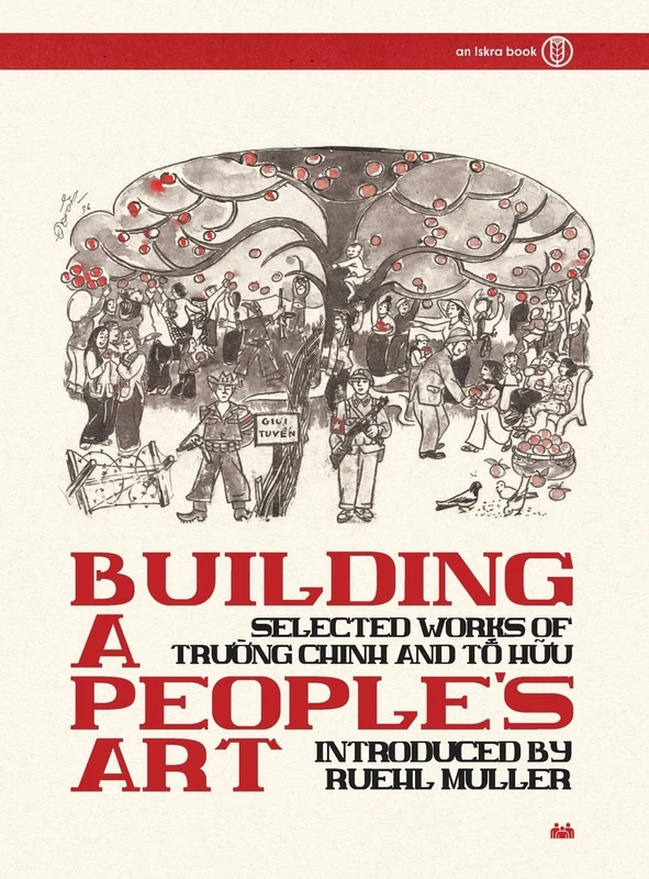 Building a People's Art: Selected Works of Trường Chinh and Tố Hữu