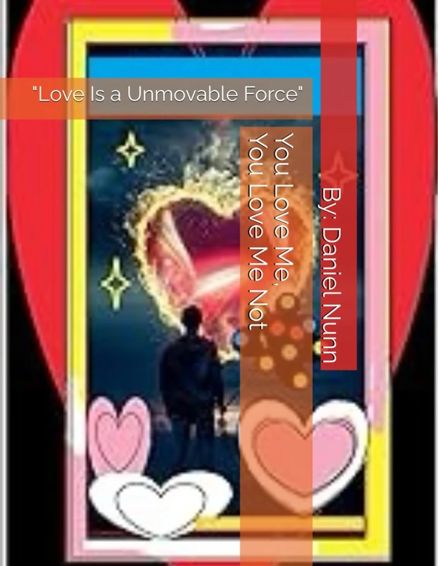 You Love Me, You Love Me Not: "Love Is a Unmovable Force"