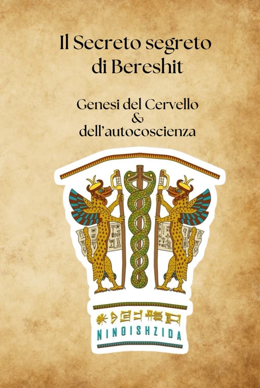 Il secreto segreto di Bereshit: Genesi del cervello e dell'autocoscienza (Sapienza Biblica) - Image 1