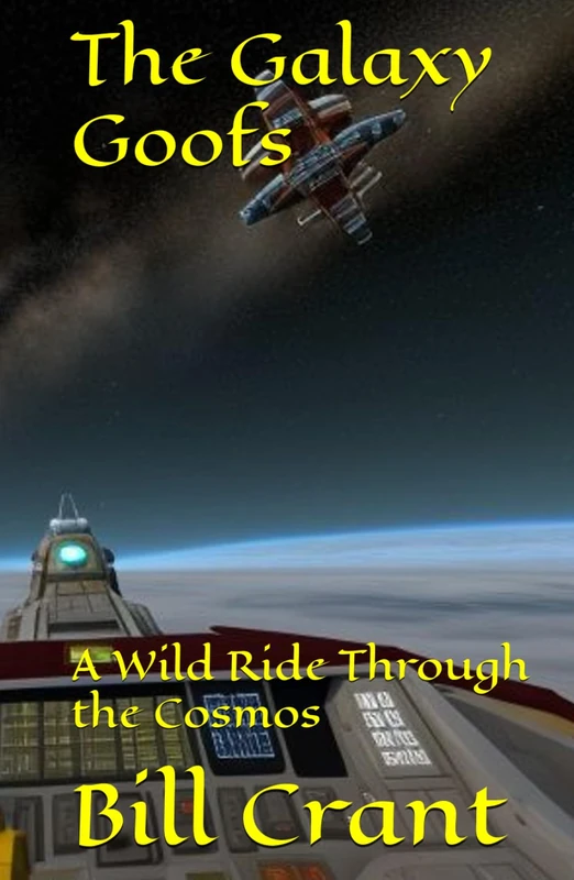 The Galaxy Goofs: A Wild Ride Through the Cosmos (science fiction comedy)