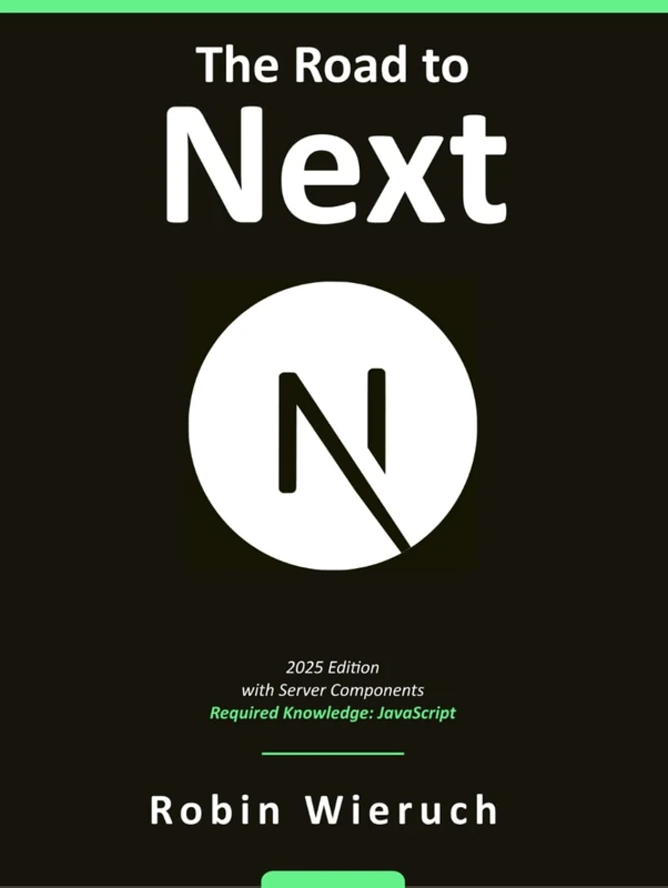 The Road to Next: Full-Stack Web Development with Next.js 15 and React.js 19 (2025 Edition) - Image 1