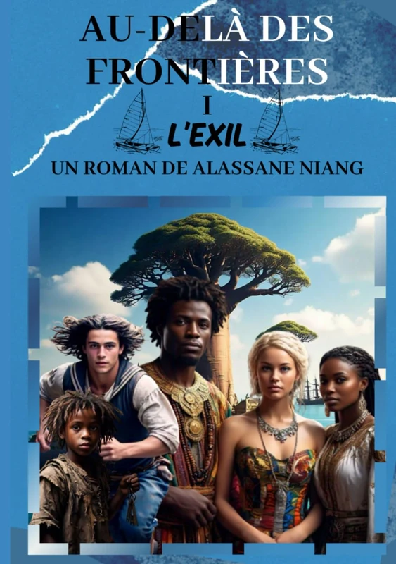 AU-DELÁ DES FRONTIÈRES: L'exil Tome I
