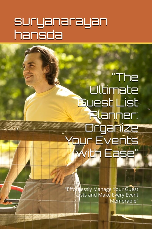 "The Ultimate Guest List Planner: Organize Your Events with Ease": "Effortlessly Manage Your Guest Lists and Make Every Event Memorable"