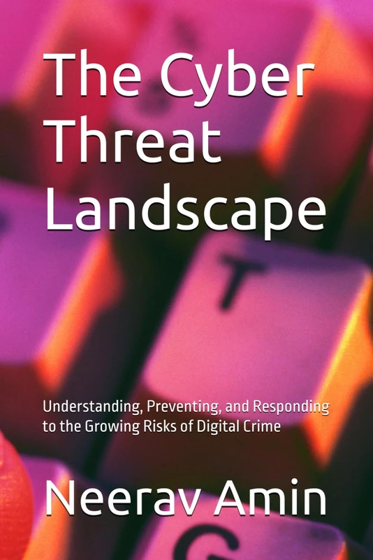 The Cyber Threat Landscape - Digital Crime Risk Book