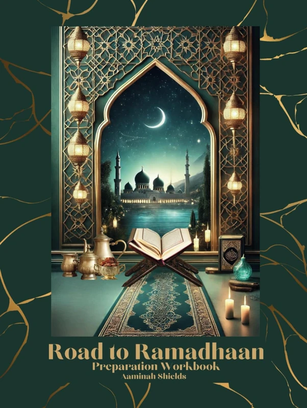 Road to Ramadhaan: Preparation Workbook
