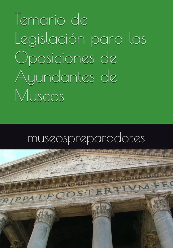 Temario de Legislación para las Oposiciones de Ayundantes de Museos