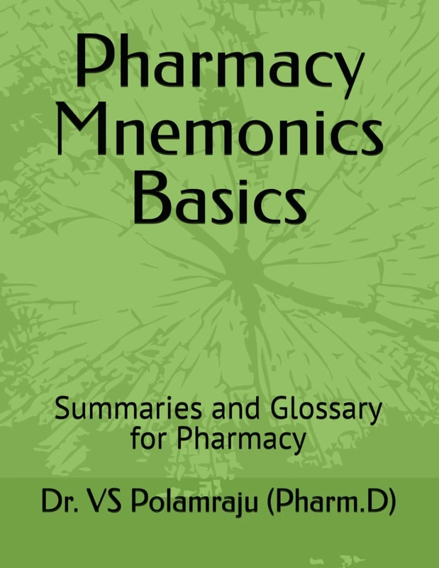Pharmacy Mnemonics Basics: Summaries and Glossary for Pharmacy