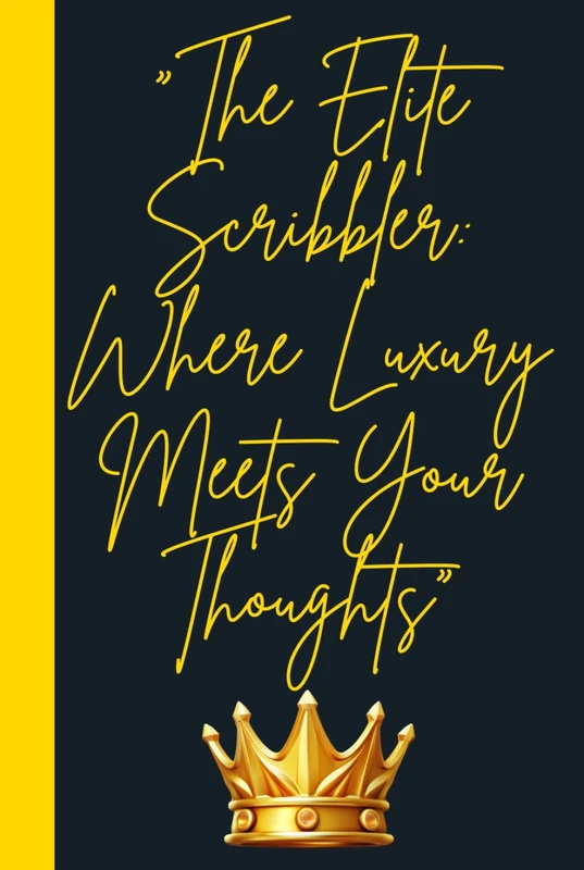 "The Elite Scribbler: Where Luxury Meets Your Thoughts": Premium Journal And Planner