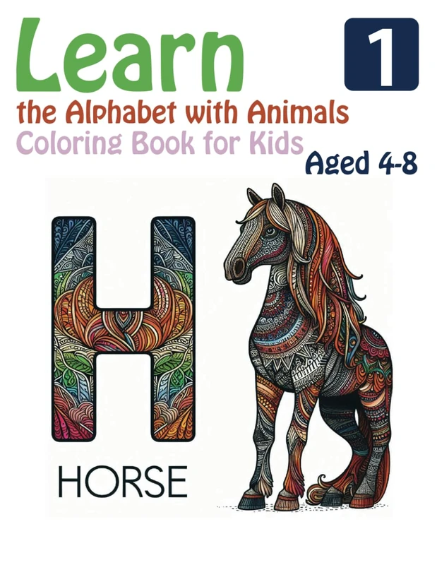 Learn the Alphabet with Animals Coloring Book for Kids Aged 4-8: Fun and Educational Pages to Help Kids Learn the Alphabet