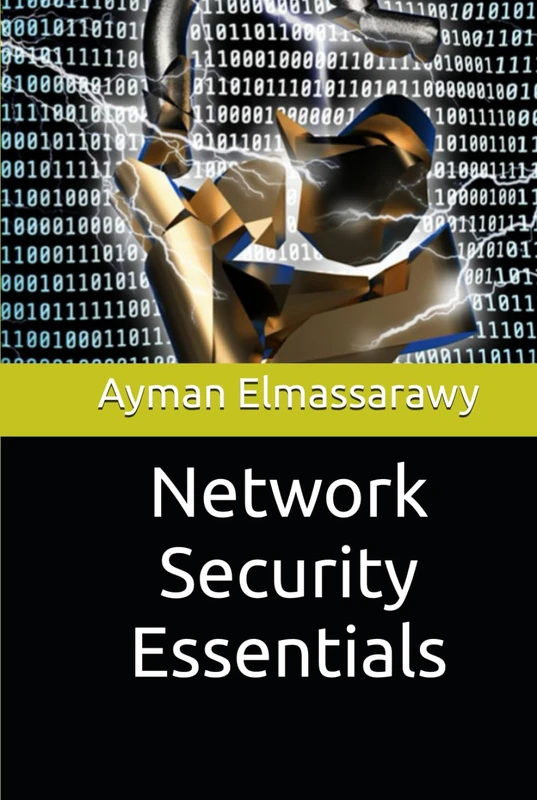 Network Security Essentials (Advanced Strategies for Cybersecurity and Privacy)