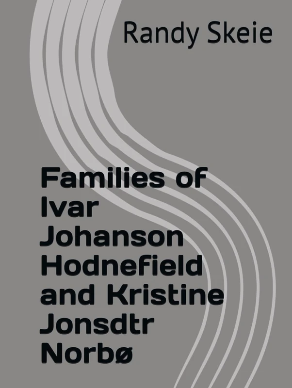 Families of Ivar Johanson Hodnefield and Kristine Jonsdtr Norbø