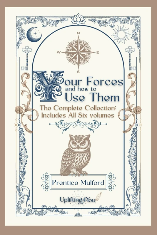 Your Forces and How to Use Them - The White Cross Library: The Complete Collection: Includes All Six Volumes.