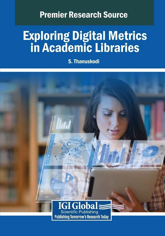 Exploring Digital Metrics in Academic Libraries (Advances in Library and Information Science)