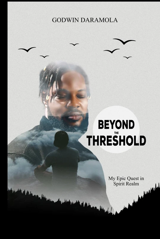 BEYOND THE THRESHOLD: My Epic Quest In Spirit Realm