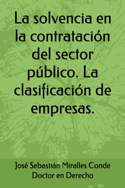 La solvencia en la contratación del sector público. La clasificación de empresas.