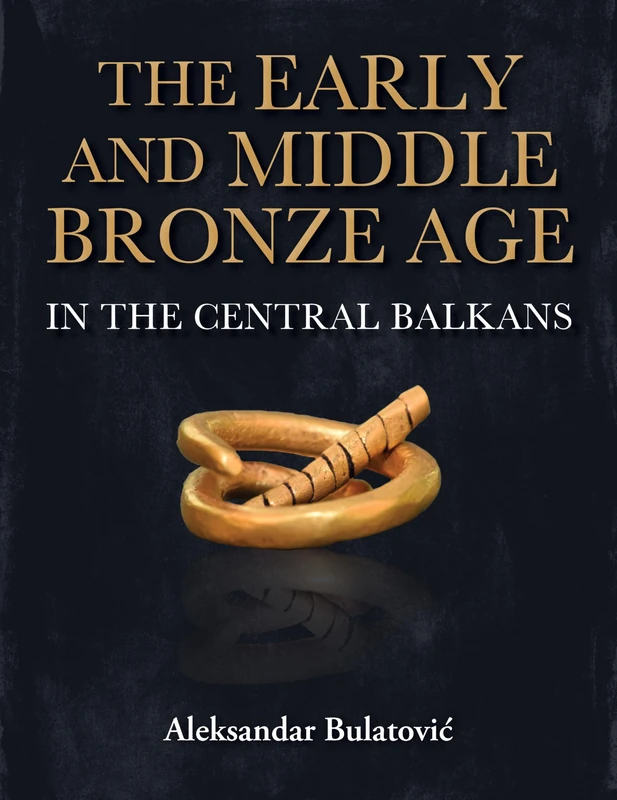 The Early and Middle Bronze Age in the Central Balkans