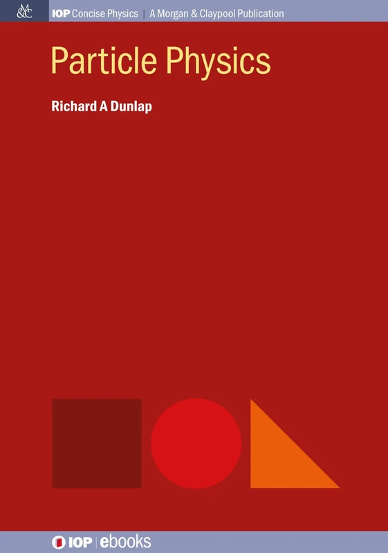Particle Physics (Iop Concise Physics)