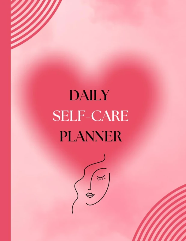 Daily Self-Care Planner: 52 Weeks to Prioritize You