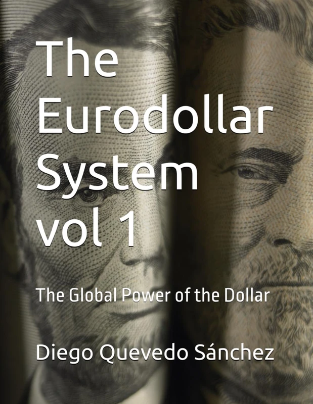 The Eurodollar System vol 1: The Global Power of the Dollar
