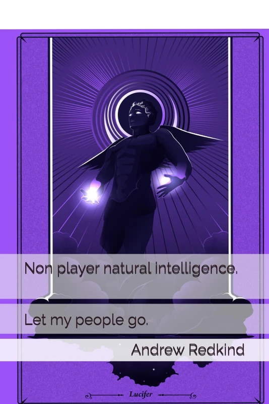 Non player natural intelligence.: Let my people go.