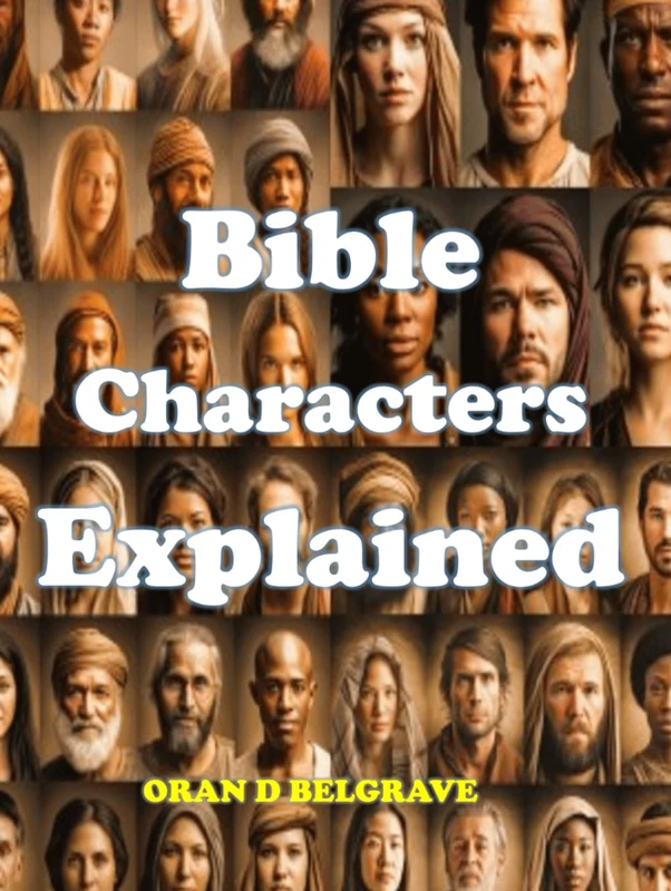 Bible Characters Explained Volume 3