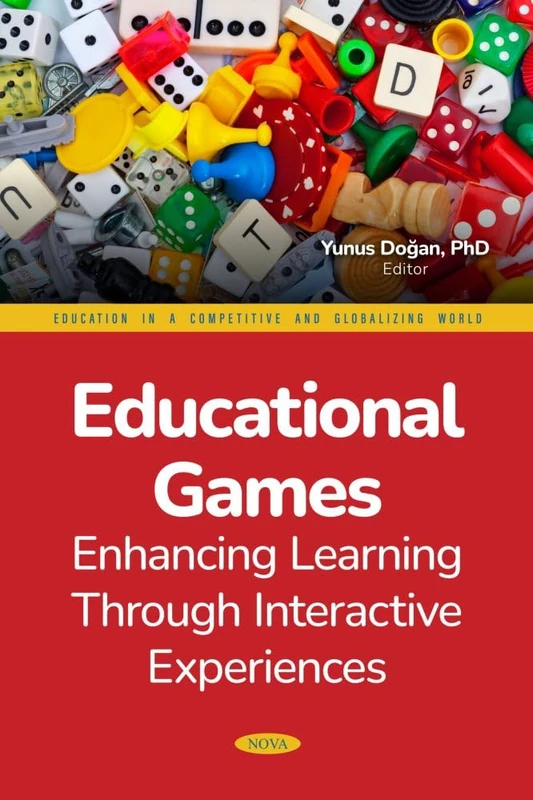 Educational Games: Enhancing Learning Through Interactive Experiences (Education in a Competitive and Globalizing World)