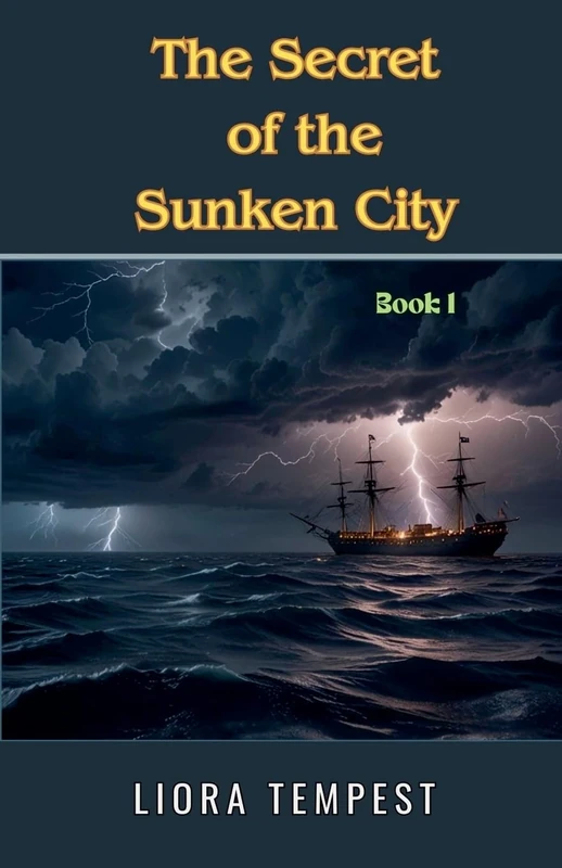 The Secret of the Sunken City: 1 (Whispers of a Forgotten World)