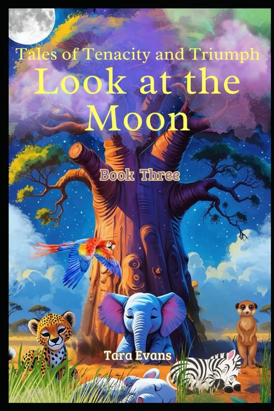 Look at the Moon: Tales of Tenacity and Triumph (Look at the Moon: Bedtime Stories for Children)