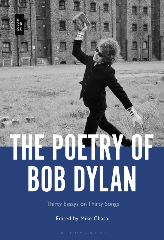 Poetry of Bob Dylan, The: Thirty Essays on Thirty Songs